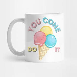 You cone do it Mug